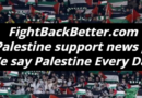 FOR IMMEDIATE RELEASE: FightBackBetter.com Hyper Focused News for NJ’s  Pro-Palestine Movement