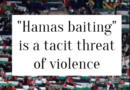 Op-Ed: “Hamas” Smear by pro-Israel Genocide Supporters is a Tacit Threat of and Call for Violence