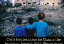 NJ’s Own Chris Hedges A Poem for Gaza Addressing Academy Awards . . . Watch & the Tears Will be Real!