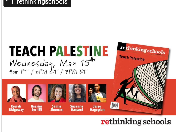 Teaching Palestine Webinar w/ Rethinking Schools, Wed, May 15, 7pm ET