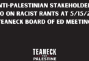 Teaneck Anti-Palestinian Stakeholders on Racist Rants at May 15 Board of Ed Meeting