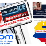 Zoom call Sunday, Jan 18, 8pm / Planning: NJ ICE Breaking News / National Security Presidential Memorandum 7 / Updates: No War on Latin America