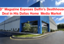 ‘D’ Magazine Pierces Dalfen’s Dallas Turf Media Market w/ Reports on Roxbury “Deathhouse” Sale